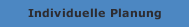 Individuelle Planung
